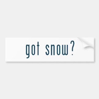got snow bumper sticker