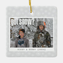"got snow?" Holiday Ornament - 1 Photo
