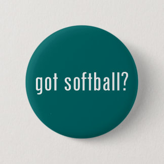 got softball? 6 cm round badge
