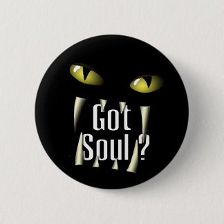 Got Soul ? 6 Cm Round Badge