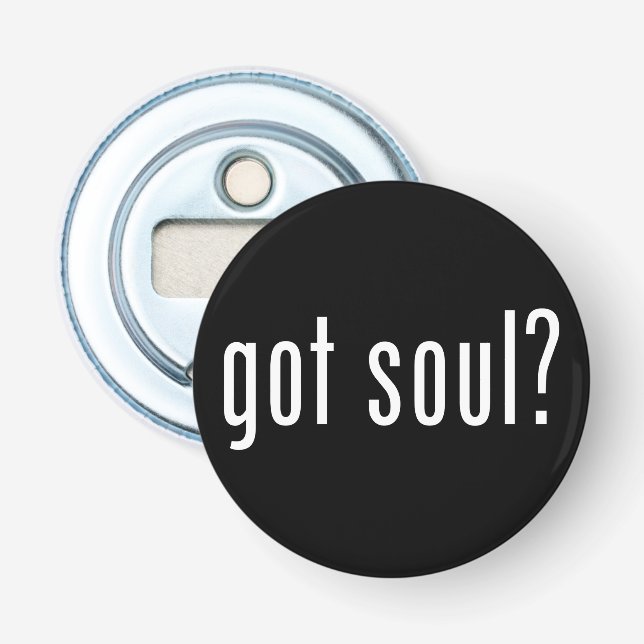 got soul? bottle opener (Front)