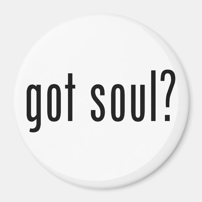 got soul? magnet (Front)