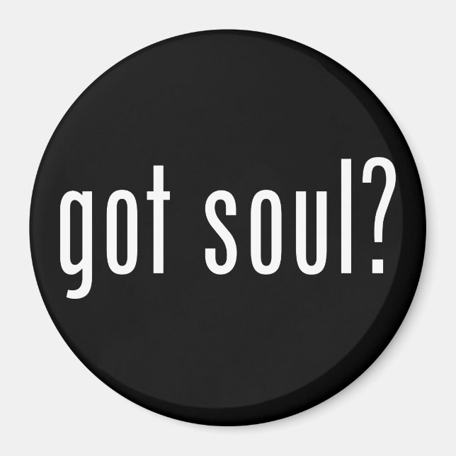 got soul? magnet (Front)