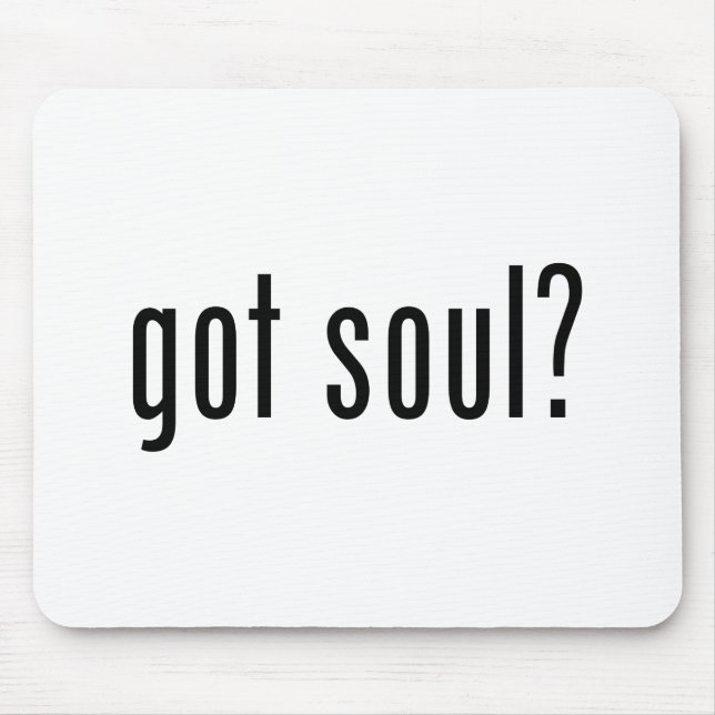 got soul? mouse pad (Front)