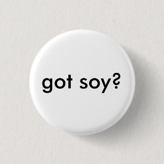 got soy? 3 cm round badge
