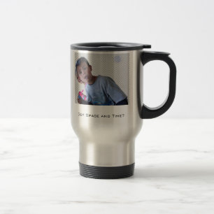 Got Space and Time? Travel Mug
