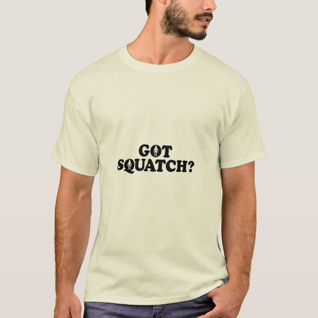 GOT SQUATCH? - T_Shirt T-Shirt (Front)
