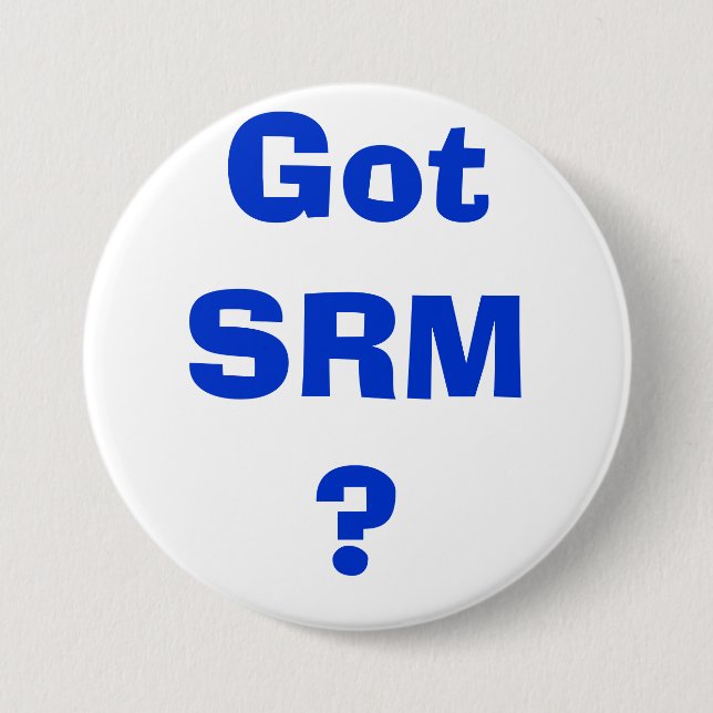 Got SRM? 7.5 Cm Round Badge (Front)