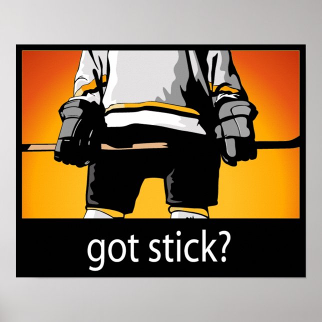Got Stick? hockey poster (Front)