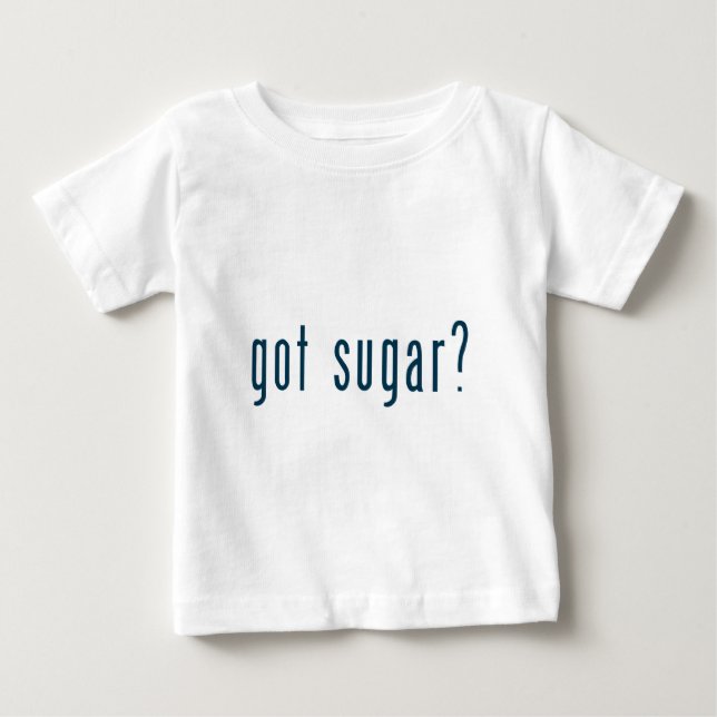 got sugar baby T-Shirt (Front)