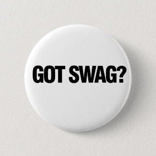 Got Swag? 6 Cm Round Badge