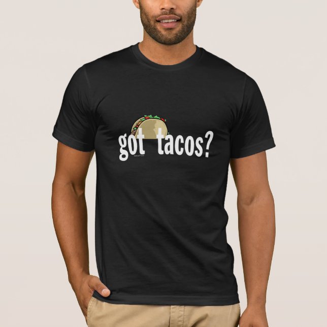 Got Tacos (Dark) T-Shirt (Front)
