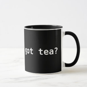 got tea? Funny Political Mug