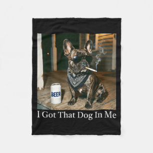 Got that dog in french bulldog smoking cigarette fleece blanket