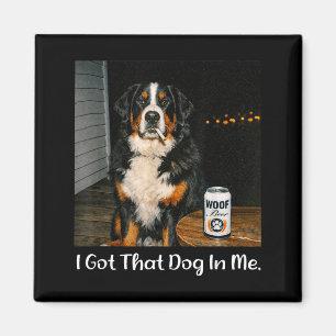 Got that dog in funny bernese mountain dog meme te magnet