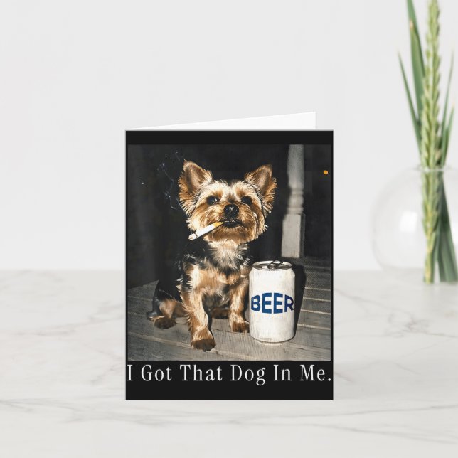 Got That Dog in Funny Yorkie Smoking Cigarette Card (Front)