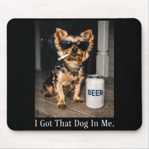 Got that dog in funny yorkie smoking cigarette mem mouse pad
