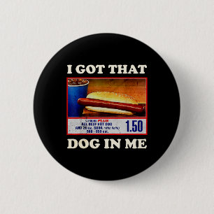 Got That Dog In Me Funny Combo 4th Of July Vintage 6 Cm Round Badge