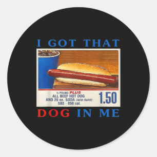 Got That Dog In Me Funny Hotdogs Combo 4th Of July Classic Round Sticker
