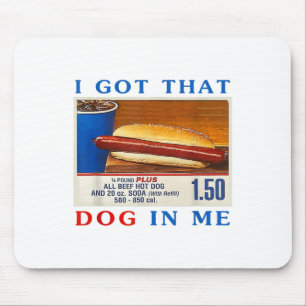 Got That Dog In Me Funny Hotdogs Combo 4th Of July Mouse Pad