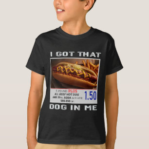Got That Dog In Me Funny Hotdogs Combo 4th Of July T-Shirt
