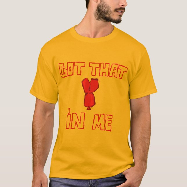 GOT THAT DOG IN ME T-Shirt (Front)