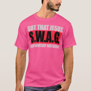 Got That Jesus Swag - Funny Christian T-Shirt