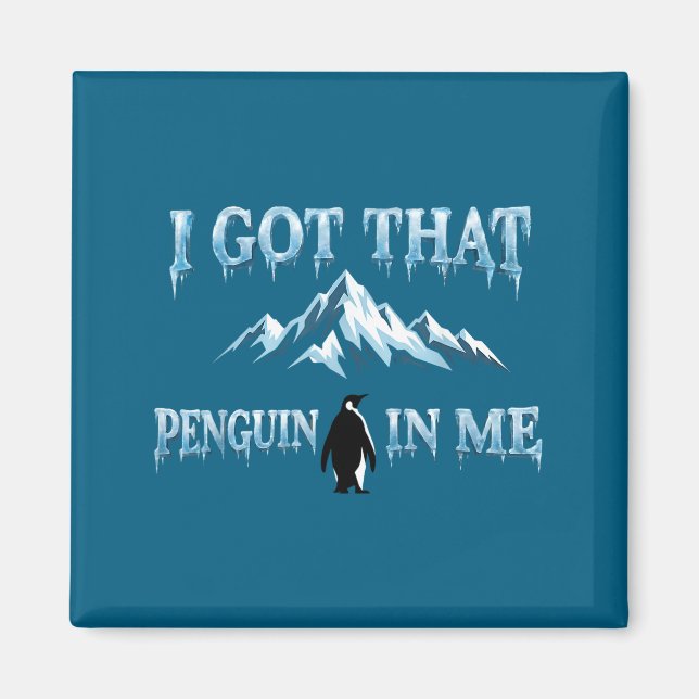 Got that penguin in but why mountains penguin meme magnet (Front)