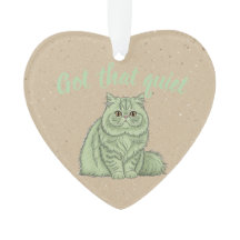 Got That Quiet" Cat Ornament -  dog gift 