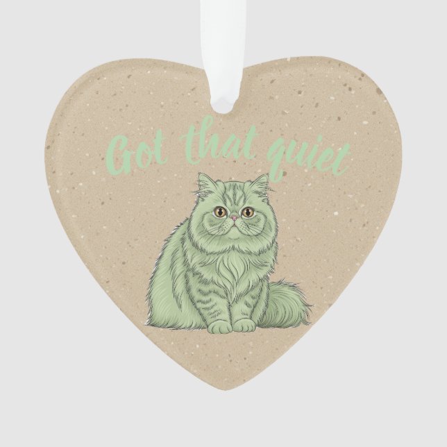 Got That Quiet" Cat Ornament -  dog gift  (Front)