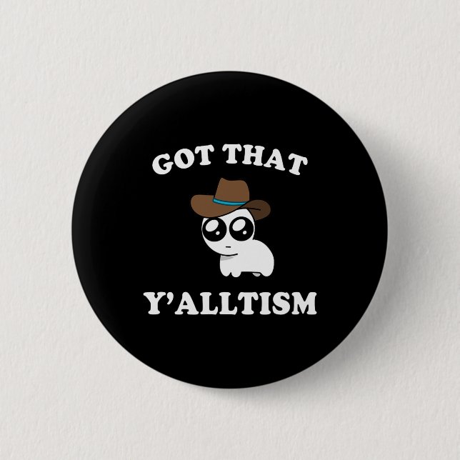 Got That Y'alltism Autism Creature Meme  6 Cm Round Badge (Front)