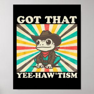 Got That Yee-haw’tism Funny Retro Frog Autism  Poster