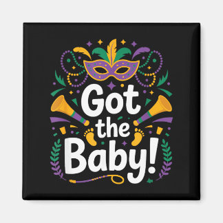 Got the baby pregnancy announcement funny mardi magnet