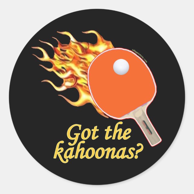 Got The Kahoonas Flaming Ping Pong Classic Round Sticker (Front)