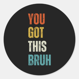 Got This Bruh Testing Day Teacher Kids  Classic Round Sticker