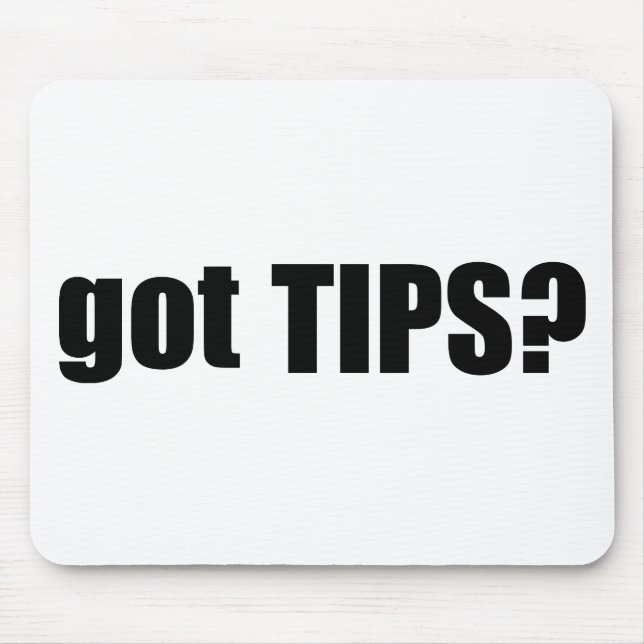 got TIPS? Mouse Pad (Front)