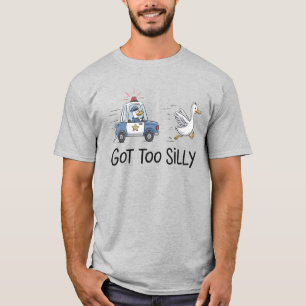 Got to Silly Funny Cute Goose T-Shirt