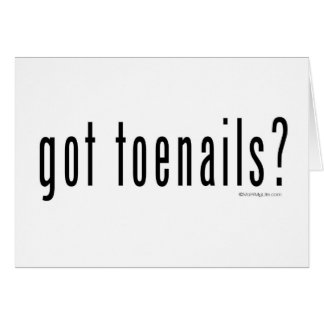 Got toenails?