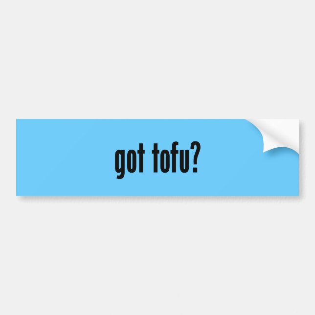 got tofu? bumper sticker (Front)