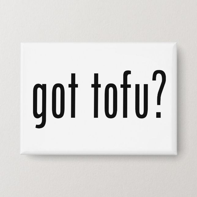 Got Tofu? Vegan Vegetarian Protein! (Front)
