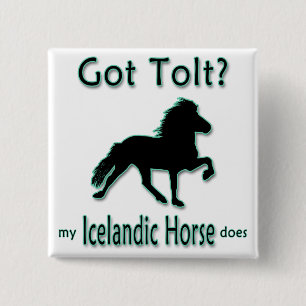 Got Tolt? My Icelandic Horse Does 15 Cm Square Badge