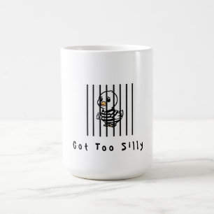 Got too Silly Funny Goose Coffee Mug