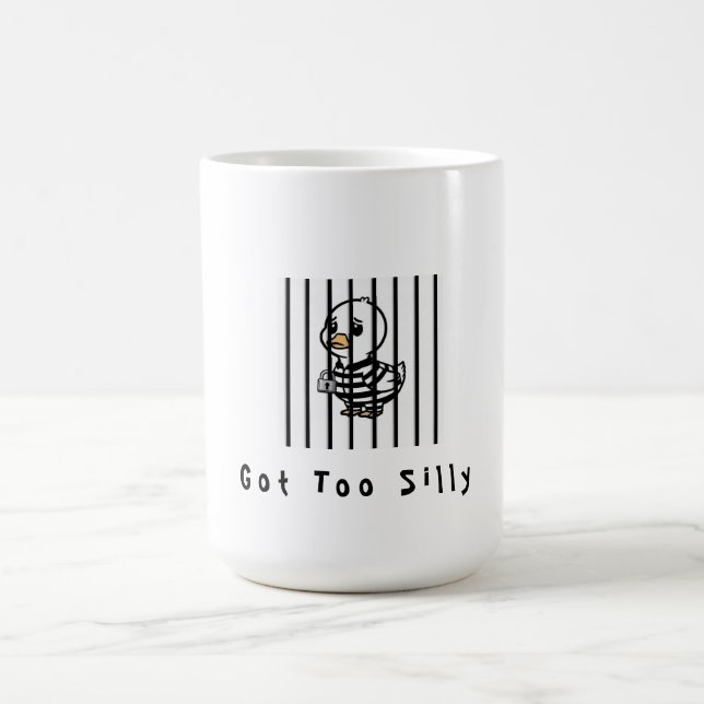 Got too Silly Funny Goose Coffee Mug (Center)