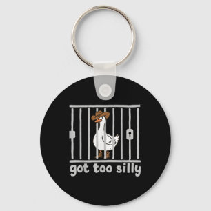 Got Too Silly Funny Goose Humour Meme Animal Cowgi Key Ring