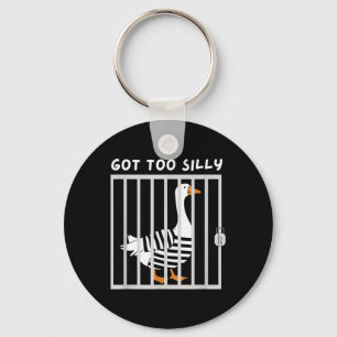 Got Too Silly Funny Goose Humour Meme Key Ring