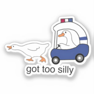 Got Too Silly Funny Goose Police Humour