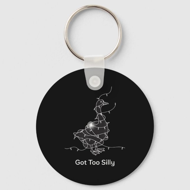 Got Too Silly Goose Lover Key Ring (Front)