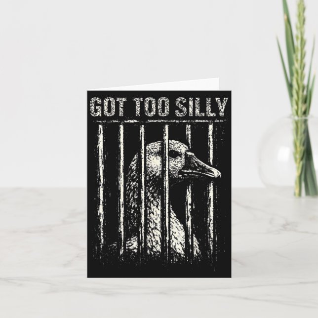 Got Too Silly Goose Meme Funny Distressed Prison Card (Front)