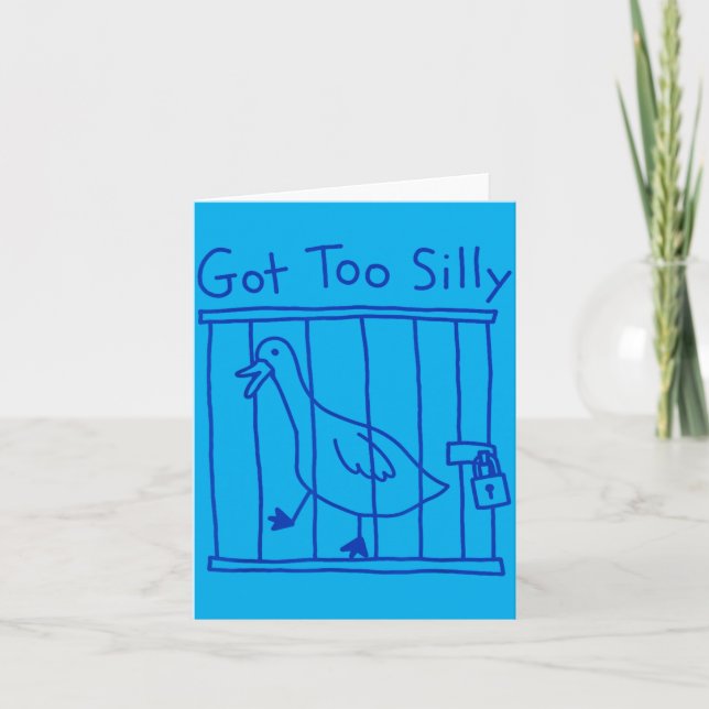 Got Too Silly Goose Meme Funny Duck Goose Bird Card (Front)