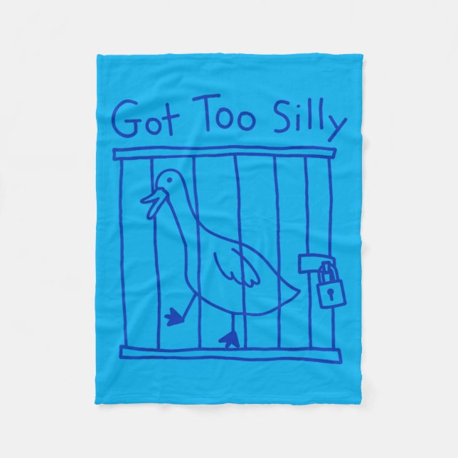 Got Too Silly Goose Meme Funny Duck Goose Bird Fleece Blanket (Front)